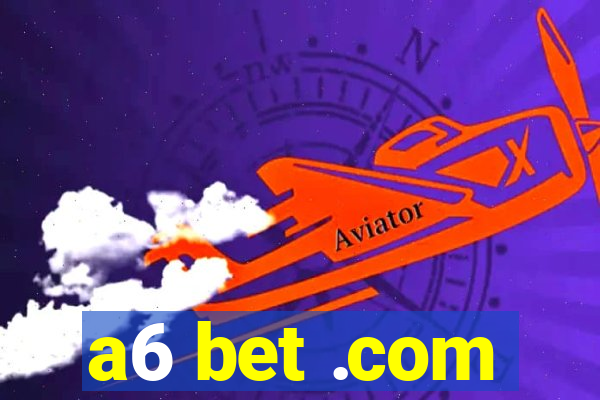 a6 bet .com